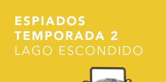 La Patriada lanza la segunda temporada de «Espiados»: Lago Escondido