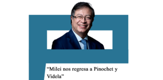 Gustavo Petro: «Milei nos regresa a Pinochet y Videla» Petro