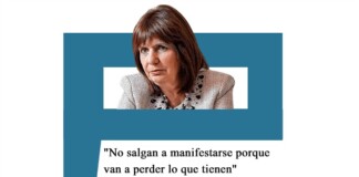 Bullrich: «No salgan a manifestarse porque van a perder lo que tienen» Bullrich