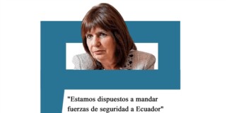 Bullrich: «Estamos dispuestos a mandar fuerzas de seguridad a Ecuador» Bullrich