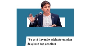 Kicillof: «Se está llevando adelante un plan de ajuste con absoluta insensibilidad»