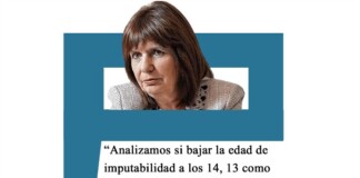 Patricia Bullrich: «Analizamos si bajar la edad de imputabilidad a los 14 , 13 como Uruguay o 12 como Brasil» Bullrich