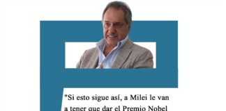 Daniel Scioli: «Si esto sigue así, a Milei le van a tener que dar el premio nobel de economía» Scioli
