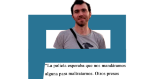 Santiago Adano: «La policía esperaba que nos mandáramos alguna para maltratarnos. Los otros presos nos explicaban qué hacer antes de mandarnos una cagada» Adano