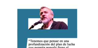 Rodolfo Aguiar: «Tenemos que pensar en una profundización del plan de lucha que permita ponerle freno al Gobierno»